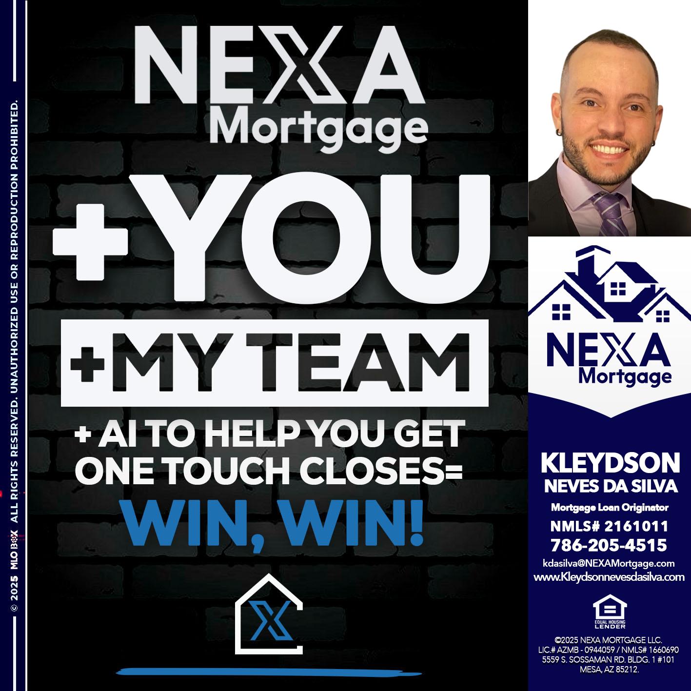 NEXA + YOU + MY TEAM - Kleydson Neves Da Silva -Mortgage Loan Originator