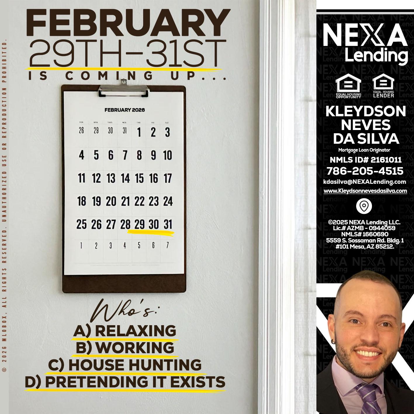 FEBRUARY 29-31 - Kleydson Neves Da Silva -Mortgage Loan Originator