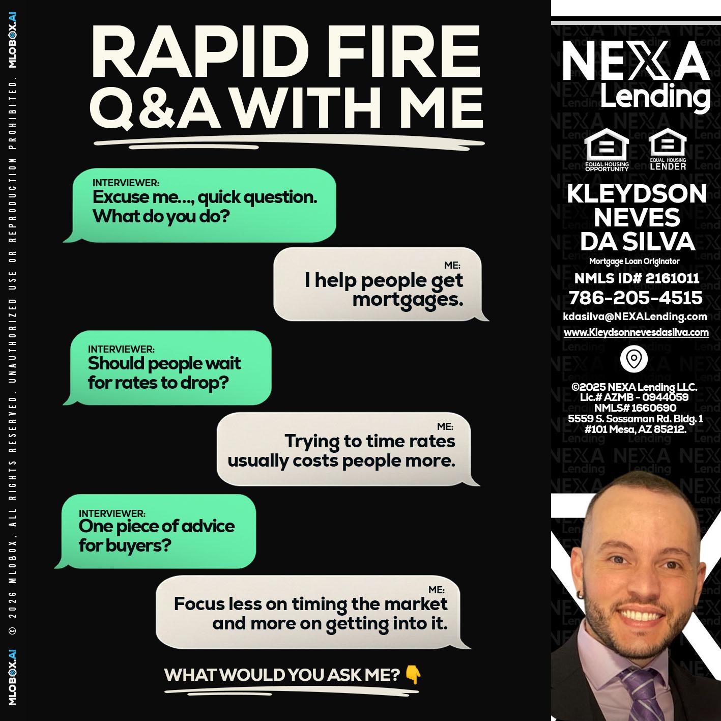 RAPID FIRE Q&A - Kleydson Neves Da Silva -Mortgage Loan Originator