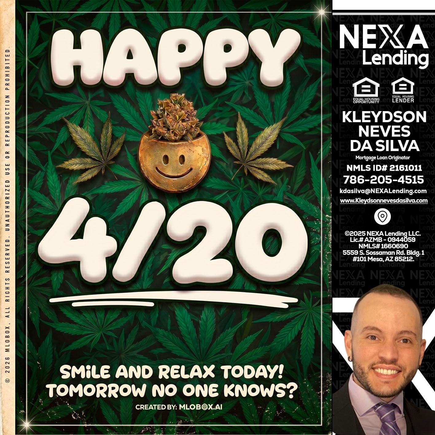 HAPPY 4/20 - Kleydson Neves Da Silva -Mortgage Loan Originator